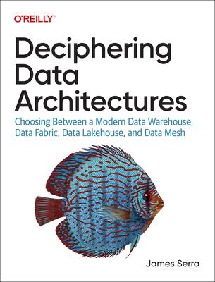 Deciphering data architectures : choosing between a modern data warehouse, data fabric, data lakehouse, and data mesh  cover image cdn