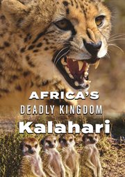 Africa's deadly kingdom. Kalahari cover image cdn