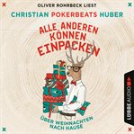 Alle anderen können einpacken : Über Weihnachten nach Hause cover image cdn