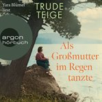 Als Großmutter im Regen tanzte cover image cdn