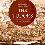 An alternative history of Britain : the tudors cover image cdn