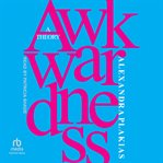 Awkwardness : A Theory cover image cdn