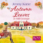 Autumn Leaves at Mill Grange : Mill Grange cover image cdn