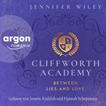 Between Lies and Love : Cliffworth Academy (German) cover image cdn