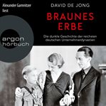 Braunes erbe : die dunkle geschichte der reichsten deutschen unternehmerdynastien cover image cdn