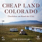 Cheap Land Colorado : Überleben am Rand der USA cover image cdn