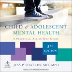 Child & Adolescent Mental Health : A Practical, All-in-One Guide cover image cdn