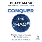Conquer the Chaos : The Six Keys to Business and Personal Success for Entrepreneurs cover image cdn