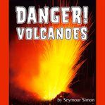 Danger! Volcanoes cover image cdn