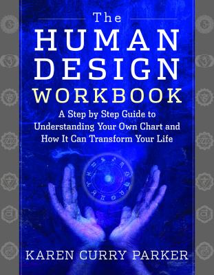 The Human Design workbook : a step-by-step guide to understanding your own chart and how it can transform your life  cover image cdn