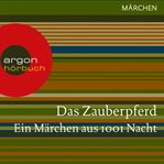 Das Zauberpferd : Ein Märchen aus 1001 Nacht cover image cdn
