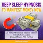 Deep sleep hypnosis to manifest money now cover image cdn