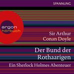 Der Bund der Rothaarigen : Ein Sherlock Holmes Abenteuer cover image cdn