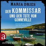 Der Kommissar und der Tote von Gonneville : Kommissar Philippe Lagarde cover image cdn