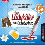 Der Ladykiller vom Oktoberfest : Andrea Mangfall ermittelt cover image cdn