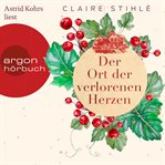 Der Ort der verlorenen Herzen : Ein zauberhaft romantisches Winter. Hörbuch über die Liebe und die... cover image cdn