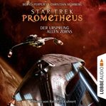 Der Ursprung allen Zorns : Star Trek Prometheus (German) cover image cdn