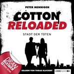 Die Stadt der Toten : Jerry Cotton - Cotton Reloaded (German) cover image cdn