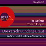 Die verschwundene Braut : Ein Sherlock Holmes Abenteuer cover image cdn