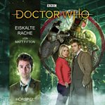 Doctor Who : Eiskalte Rache cover image cdn