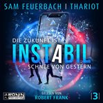 Die Zukunft ist Schnee von gestern : Instabil (German) cover image cdn