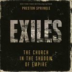 Exiles : The Church in the Shadow of Empire cover image cdn