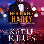 Fighting for Hailey : Redemption Harbor Security cover image cdn