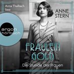 Fräulein Gold. Die Stunde der Frauen : Die Hebamme von Berlin cover image cdn