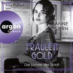 Fräulein Gold : Die Lichter der Stadt. Die Hebamme von Berlin cover image cdn