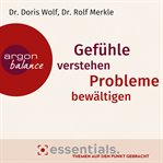 Gefühle verstehen, Probleme bewältigen : Essentials. Themen auf den Punkt gebracht. (Gekürzte Les... cover image cdn