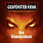 Gespenster : Krimi. Das Dämonenhaus cover image cdn