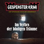 Gespenster : Krimi. Im Verlies der blutigen Träume cover image cdn