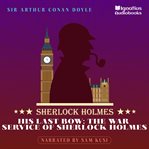 His Last Bow : The War Service of Sherlock Holmes cover image cdn