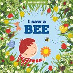 I Saw a Bee : In the Garden cover image cdn