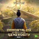 Immortality starts with generosity. Book 1 cover image cdn