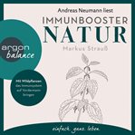 Immunbooster Natur : Mit Wildpflanzen das Immunsystem auf Vordermann bringen cover image cdn