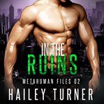 In the Ruins : Metahuman Files cover image cdn