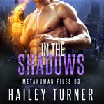 In the Shadows : Metahuman Files cover image cdn
