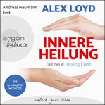 Innere Heilung : Der neue Healing Code cover image cdn