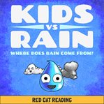 Kids vs Rain : Where Does Rain Come From?. Kids vs Life cover image cdn