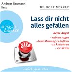 Lass dir nicht alles gefallen : Keine Angst, Nein zu sagen, deine Meinung zu äußern, zu kritisier cover image cdn