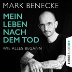 Mein Leben nach dem Tod : Wie alles begann cover image cdn