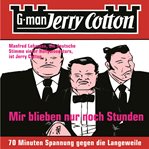 Mir blieben nur noch Stunden : Jerry Cotton (German) cover image cdn