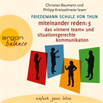 Miteinander reden teil 3 : 3 das 'innere team' und situationsgerechte kommunikation cover image cdn