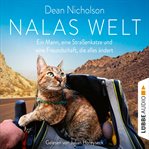 Nalas Welt : Ein Mann, eine Straßenkatze und eine Freundschaft, die alles ändert cover image cdn