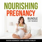 Nourishing pregnancy bundle : 2 in 1 bundle cover image cdn