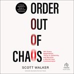 Order Out of Chaos : A Kidnap Negotiator's Guide to Influence and Persuasion cover image cdn