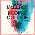 People Collide : A Novel cover image cdn