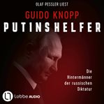 Putins Helfer : Die Hintermänner der russischen Diktatur cover image cdn