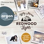 Redwood Lights : Es beginnt mit dem Duft nach Schnee. Redwood Reihe cover image cdn
